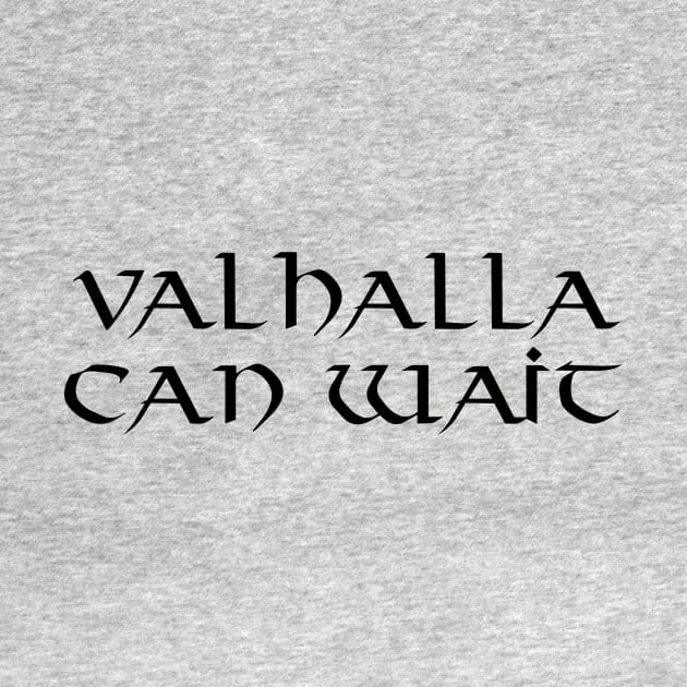 Valhalla Can Wait White by SybaDesign
